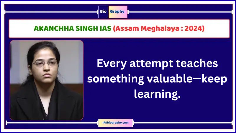 AKANCHHA SINGH IAS Biography