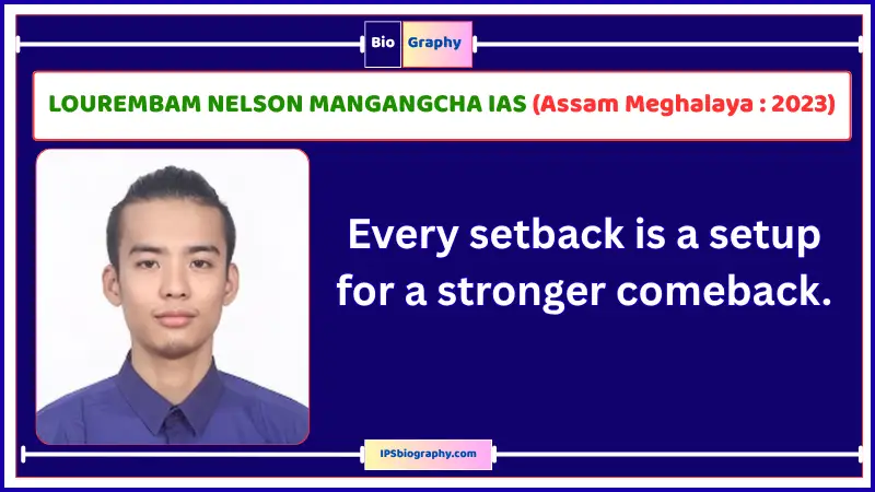 LOUREMBAM NELSON MANGANGCHA IAS Biography