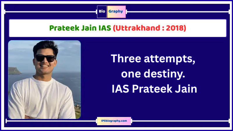 Prateek Jain IAS Biography