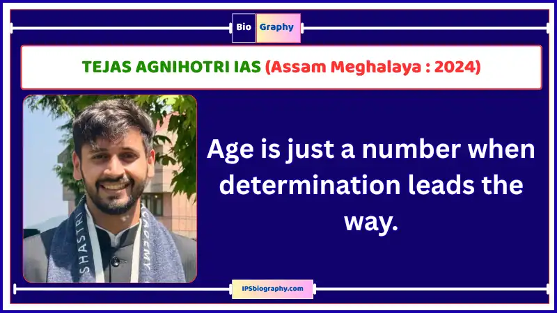 TEJAS AGNIHOTRI IAS Biography