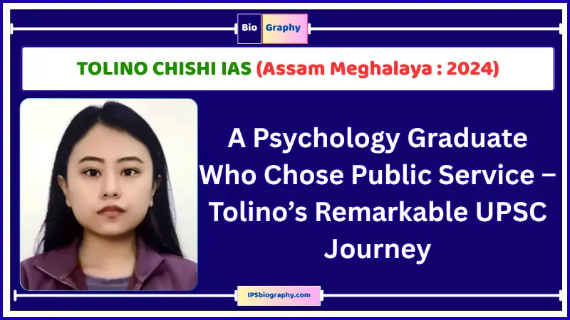 TOLINO CHISHI IAS Biography